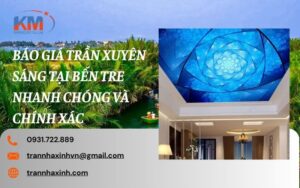 Báo giá trần xuyên sáng tại Bến Tre (5)