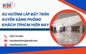 trần xuyên sáng phòng khách tại TPHCM