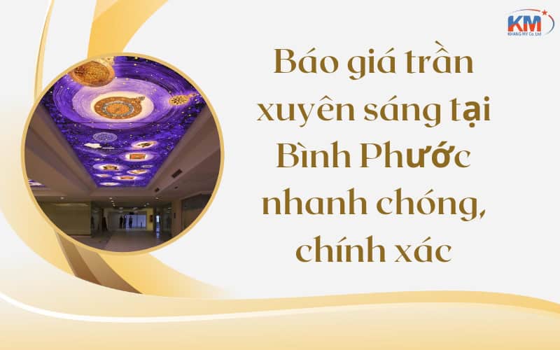 Báo giá trần xuyên sáng tại Bình Phước nhanh chóng, chính xáca Stroupe