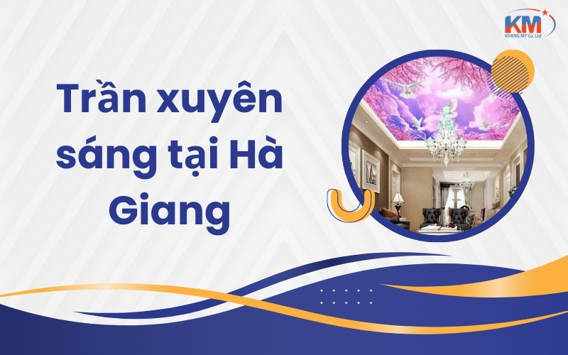 Trần xuyên sáng tại Hà Giang